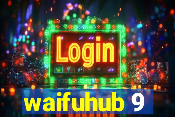 waifuhub 9